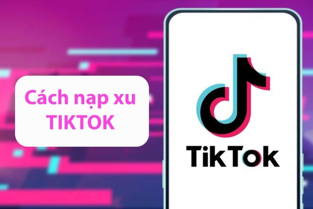 Chí phí nạp xu tiktok là bao nhiêu